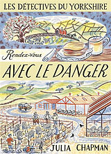 Broschiert Une enquête de Samson et Delilah, les détectives du Yorkshire. Vol. 5. Rendez-vous avec le danger von Julia Chapman