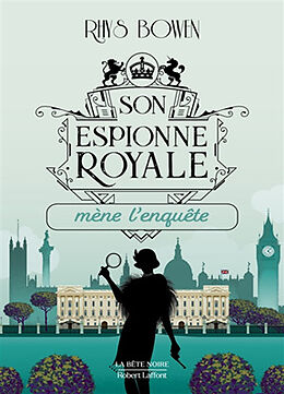 Broschiert Son espionne royale. Vol. 1. Son espionne royale mène l'enquête von Rhys Bowen