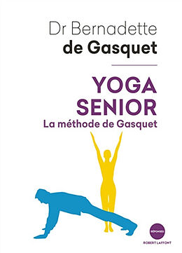 Broschiert Yoga senior : la méthode de Gasquet von Bernadette de Gasquet