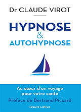 Broché Hypnose & autohypnose : au coeur d'un voyage pour votre santé de Claude Virot