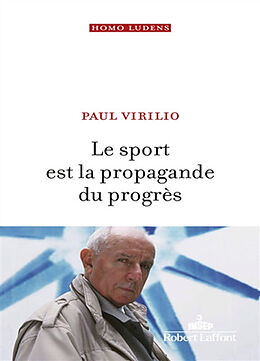 Broché Le sport est la propagande du progrès de Paul Virilio