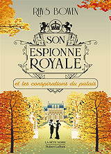 Broschiert Son espionne royale. Vol. 9. Son espionne royale et les conspirations du palais von Rhys Bowen