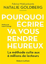 Broschiert Pourquoi écrire va vous rendre heureux von Natalie Goldberg