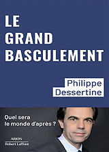 Broché Le grand basculement de Philippe Dessertine