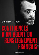 Broché Confidences d'un agent du renseignement français de Guilhem Giraud