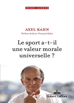 Broché Le sport a-t-il une valeur morale universelle ? de Axel Kahn