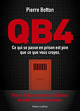 Broché QB4 : ce qui se passe en prison est pire que ce que vous croyez de Pierre Botton