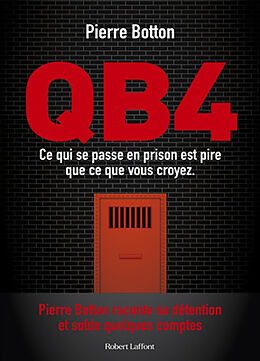 Broché QB4 : ce qui se passe en prison est pire que ce que vous croyez de Pierre Botton