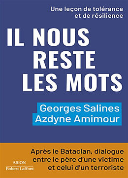 Broché Il nous reste les mots : après le Bataclan, dialogue entre le père d'une victime et celui d'un terroriste de Georges; Amimour, Azdyne3 Salines