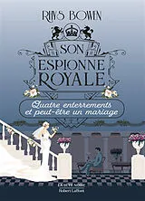 Broschiert Son espionne royale. Vol. 12. Quatre enterrements et peut-être un mariage von Rhys Bowen