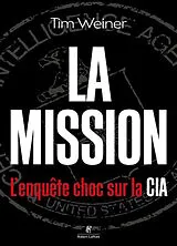 Broschiert La mission : l'enquête choc sur la CIA von Tim Weiner