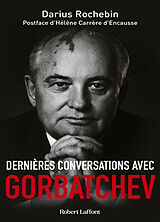 Broché Dernières conversations avec Gorbatchev de Darius; Gorbatchev, Mikhaïl Rochebin