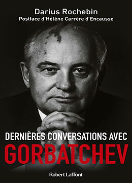 Broché Dernières conversations avec Gorbatchev de Darius; Gorbatchev, Mikhaïl Rochebin