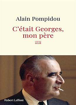 Broché C'était Georges, mon père : récit de Alain Pompidou