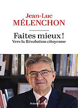 Broché Faites mieux ! : vers la révolution citoyenne de Jean-Luc Mélenchon