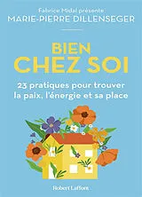 Broschiert Bien chez soi : 23 pratiques pour trouver la paix, l'énergie et sa place von Marie-Pierre Dillenseger