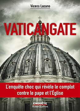 Broché Vaticangate : le complot ultraconservateur contre le pape François et la manipulation du prochain conclave de Vicens Lozano