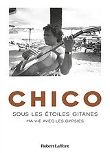 Broschiert Sous les étoiles gitanes : ma vie avec les Gypsies von Chico