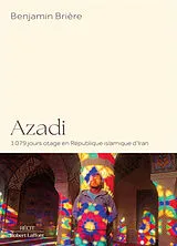 Broschiert Azadi : 1.079 jours otage en République islamique d'Iran von Benjamin Brière
