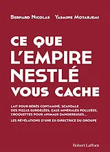 Broschiert Ce que lempire Nestlé vous cache von Bernard; Motarjemi, Yasmine Nicolas
