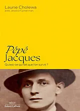 Broschiert Pépé Jacques : qu'est-ce qui fait que l'on survit ? von Laurie Cholewa