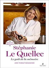 Broschiert Les recettes originales de Stéphanie Le Quellec : le goût de la mémoire von Stephanie; Danancher, Thibaut Le Quellec