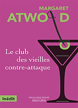 Broschiert Le club des vieilles contre-attaque von Margaret Atwood