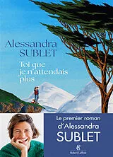 Broschiert Toi que je n'attendais plus von Alessandra Sublet