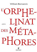 Broschiert L'orphelinat des métaphores von William Bornancin