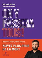 Broschiert On y passera tous ! : histoires vraies, idées reçues... : n'ayez plus peur de la mort von Mickael Boilon