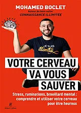 Broschiert Votre cerveau va vous sauver : stress, ruminations, brouillard mental : comprendre et utiliser votre cerveau pour êtr... von Mohamed Boclet