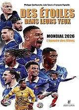 Broschiert Des étoiles dans leurs yeux : mondial 2026 : l'épopée des Bleus von Philippe; Tanzi, Loïc; Vignolle, F. Sanfourche