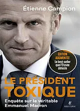 Broschiert Le président toxique : enquête sur le véritable Emmanuel Macron von Etienne Campion
