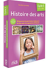 Broché Histoire de l'art, cycle 3, CM1, CM2 : 40 oeuvres du patrimoine à découvrir, en lien avec le programme d'histoire de CAROLINE LARROCHE