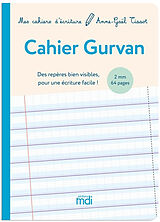 Broché Cahier Gurvan : des repères bien visibles, pour une écriture facile ! de Tissot Anne-Gael