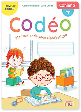 Broché Codéo, mon cahier de code alphabétique : CP. Vol. 2 de Caroline; Grillet, Lucie Delbois