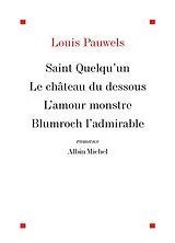 Broschiert Saint Quelqu'un. Le Château du dessous. L'Amour monstre von Louis Pauwels