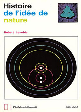 Broché Histoire de l'idée de nature de Robert Lenoble