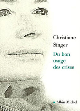 Broché Du bon usage des crises de Christiane Singer