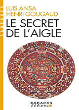 Broschiert Le secret de l'aigle von Henri ;Ansa, Luis Gougaud