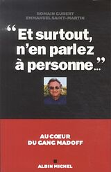 Broschiert Et surtout n'en parlez à personne... : au coeur du gang Madoff von Romain;Saint-Martin, Emmanuel Gubert