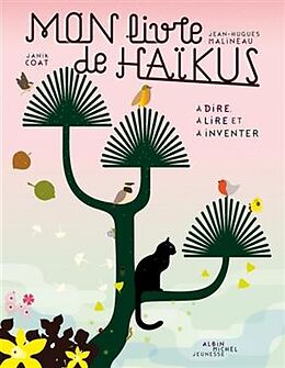 Broché Mon livre de haïkus : à dire, à lire et à inventer de Jean-Hugues (1945-2017);Coat, Janik (1972-....) Malineau