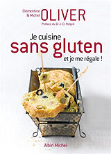 Broché Je cuisine sans gluten et je me régale ! de Michel (1932-....);Oliver, Clémentine (1973-....) Oliver