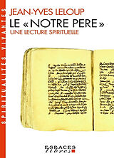 Broschiert Le Notre Père : une lecture spirituelle von Jean-Yves Leloup