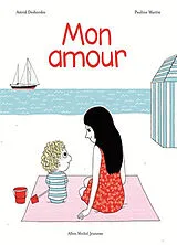 Broschiert Mon amour von Astrid; Martin, Pauline Desbordes