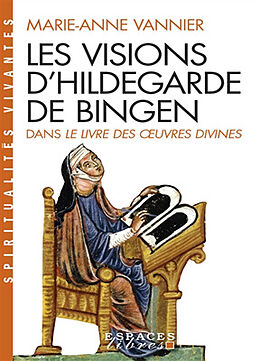 Broché Les visions d'Hildegarde de Bingen dans Le livre des oeuvres divines de Marie-Anne Vannier