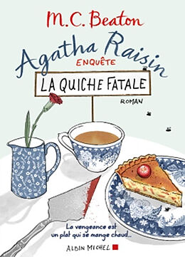 Broché Agatha Raisin enquête. Vol. 1. La quiche fatale de M. C. Beaton