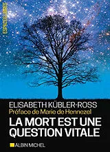 Broschiert La mort est une question vitale : l'accompagnement des mourants pour changer la vie von Elisabeth Kübler-Ross