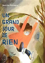 Broschiert Un grand jour de rien von Beatrice Alemagna