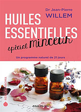 Broché Huiles essentielles spécial minceur : un programme naturel de 21 jours de Jean-Pierre Willem